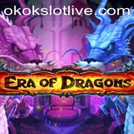 Exploring the Mystical World of EraOfDragons with Okokslot