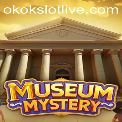 MuseumMystery: Discovering the Enigmatic World of OKOKSlot's Latest Game